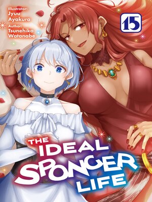 cover image of The Ideal Sponger Life, Volume 15